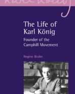 The Life of Karl König Founder of the Camphill Movement